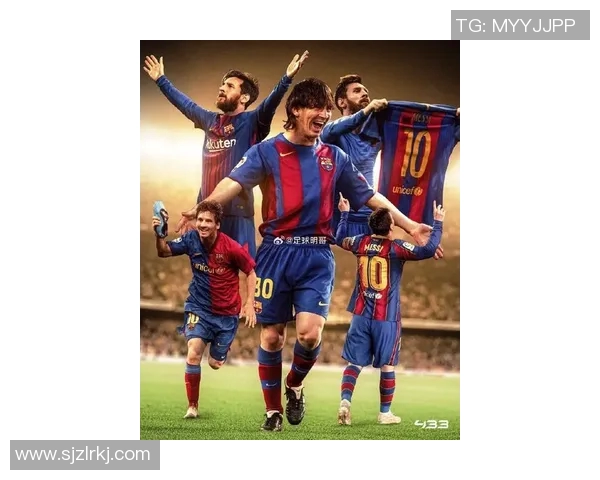 梅西传奇足球生涯回顾:从巴萨少年到世界足坛巨星的崛起与辉煌 梅西传奇足球生涯回顾:从巴萨少年到世界足坛巨星的崛起与辉煌